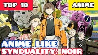 Top 10 Anime Like Synduality Noir