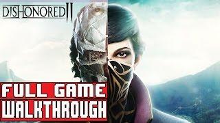 DISHONORED 2 Full Game Walkthrough - No Commentary #Dishonored2 Full Game Emily Non-Lethal 2016