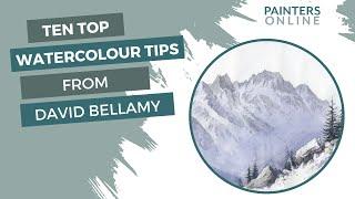 David Bellamy shares his ten top tips for watercolour painting