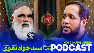 Podcast - Syed Jawad Naqvi  Host Hafiz Ahmed  Muharram ul Haram 1446H