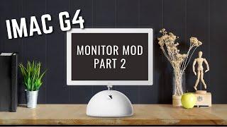 iMac G4 Monitor Mod - Part 2 LCD Screen Test