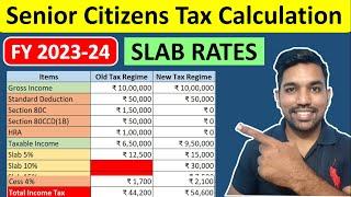 Senior Citizens Income Tax Slab Rates and Tax Calculation 2023-24 Examples