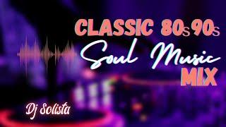Classic 80s and 90s Soul Music Mix - Dj Solista