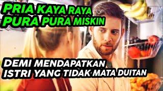 Pura Pura Miskin Demi Mendapatkan Istri Yang Tidak Mata Duitan - Alur Cerita Film Romantis Terbaru