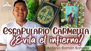 Escapulario Carmelita ¿Evita el Infierno? ️  Padre José Antonio Román Bahena