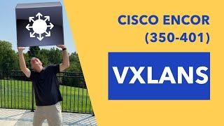 Cisco ENCOR 350-401 VXLANs