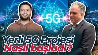 Uçtan uca yerli 5G projesi nasıl başladı? - GTENT neler yapıyor?