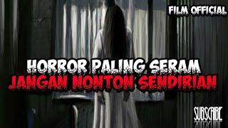 Horror paling seram Jangan nonton sendirian  Film horror Indonesia full movie