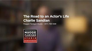 The Road to an Actors Life - Maggie Flanigan Studio - Call 917 789-1599