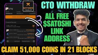 Satoshi 51k Coin Withdrawal 21 Rounds  CTO new update  Free airdrop mining app  Crypto news today