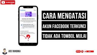 Cara Mengatasi Akun Facebook Terkunci Sesi dan Tidak Ada Tombol Mulainya