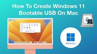 How To Create Windows 11 Bootable USB on Mac  macOS Ventura  Windows 11