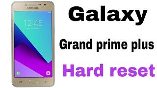 Samsung galaxy grand prime plus hard reset