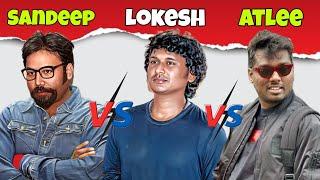 Sandeep Reddy vanga vs Lokesh kanagaraj vs Atlee Kumar full comparison videonew South movie