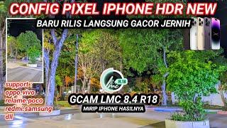 Hp Android serasa iphone 15promax New‼️Gcam LMC 8.4 r18 config terbaru hasil foto & video Jernih pol