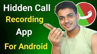 Call Recording Hide Kaise Kare  Hidden Call Recorder App  Hide Call Recording For Android