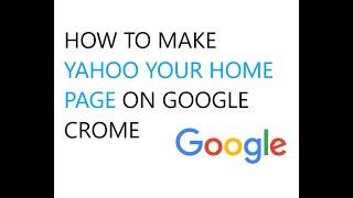 HOW TO MAKE YAHOO YOUR HOME PAGE ON GOOGLE CROME