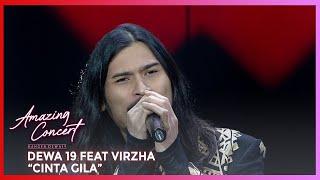 DEWA 19 FEAT VIRZHA - CINTA GILA  AMAZING CONCERT GTV