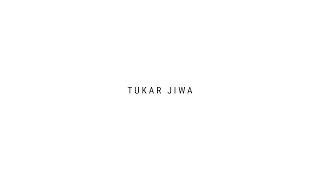 TULUS - Tukar Jiwa Official Lyric Video