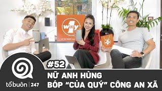 TỔ BUÔN 247 SỐ 52 NỮ ANH HÙNG BÓP CỦA QUÝ CÔNG AN XÃ  TUẤN TIỀN TỈ HẢI DỚ QUỲNH MAI