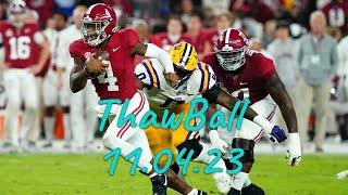 ThawBall - 11.4.23 - @RollTideTV vs. @LSUTigersFB @uw_football @@uscfb & more #CFB #Highlights