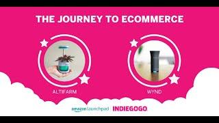 The Journey to Ecommerce Presented by Indiegogo and Amazon Launchpad