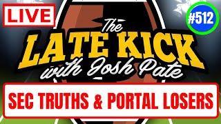 Late Kick Live Ep 512 Portal Winners & Losers  SEC Truths + Questions  Portal Winners & Losers