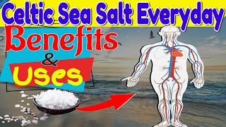 Celtic Sea Salt - The Amazing Health Benefits You Didnt Know About