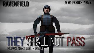 They Shall Not Pass｜Project Great War French Army Ravenfield