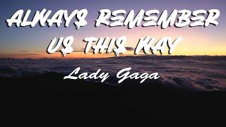 Lady Gaga - Always Remember Us This Way Lyrics