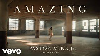 Pastor Mike Jr. - Amazing