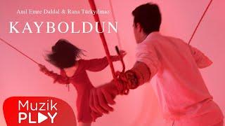 Anıl Emre Daldal & Rana Türkyılmaz - Kayboldun Official Video