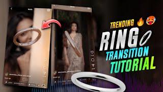 TRENDING RING ROTATION TRANSITIONS TUTORIAL  NEW TRENDING REELS VIDEO EDITING  NEW TRANSITION REEL