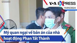 Mỹ quan ngại về bản án của nhà hoạt động Phan Tất Thành  Truyền hình VOA 15524