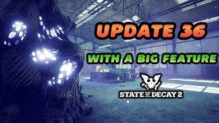 Update 36 is Out with Incredible Changes  State of Decay 2