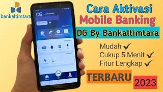 Cara Aktivasi Mobile Banking DG BY Bankaltimtara Terbaru 2023  Bankaltimtara