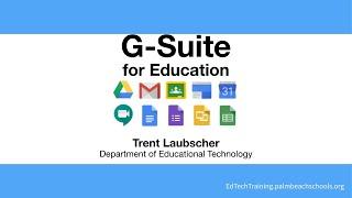 G Suite for Education Overview - Summer 2020 PD