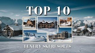 Top 10 Luxury Ski Resorts