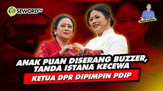 Alifurrahman ANAK PUAN DISERANG BUZZER TANDA ISTANA KECEWA KETUA DPR DIPIMPIN PDIP