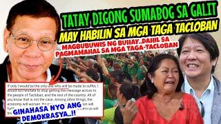 TATAY DIGONG SUMABOG sa GALIT kay MARCOS JUNIOR may HABILING SULAT sa mga TAGA-TACLOBANPEOPLE POWER