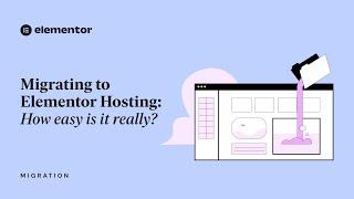 How easy is it to migrate to Elementor Hosting?