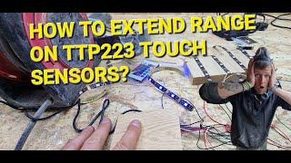 How to extend touch range on TTP223 touch sensors. My new project. Quick tip how to Do it yourself