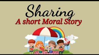 Sharing story  Moral Story  Childrenia English Story  Short Story in English  One minute Stories