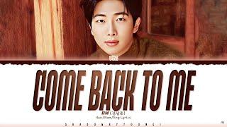 RM COME BACK TO ME Lyrics Color Coded Han_Rom_Eng  ShadowByYoongi