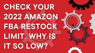 Amazon FBA restock limits how to check them and why are they so low this year? 2022