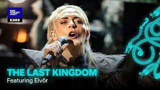 The Last Kingdom - Main Theme  The Danish National Symphonic Orchestra and Eivør Live