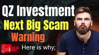 QZ Investment is the Next Big Scam - Here is why  qz asset management review  qz invest #qzinvest