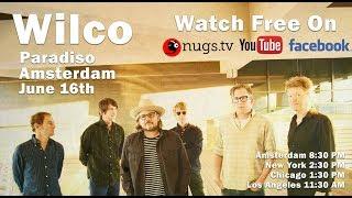 Wilco live on 61619 from Paradiso in Amsterdam NL