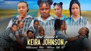 WHAT HAPPENED TO KEIRA Johnson - STELLA UDEZE MERCY KENNETH DORIS IFEKA OKONKWO UCHECHI TREASURE