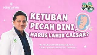 Seperti Pipis Ini Ciri dan Penyebab Ketuban Pecah DiniRembes - dr. M. Charnaen Ibrahim Sp. O. G